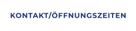 KONTAKT/ÖFFNUNGSZEITEN