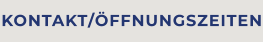 KONTAKT/ÖFFNUNGSZEITEN